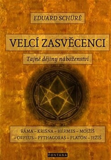 Schüré Eduard: Velcí zasvěcenci - Tajné dějiny náboženství Schüré Eduard: Velcí zasvěcenci - Tajné dějiny náboženství