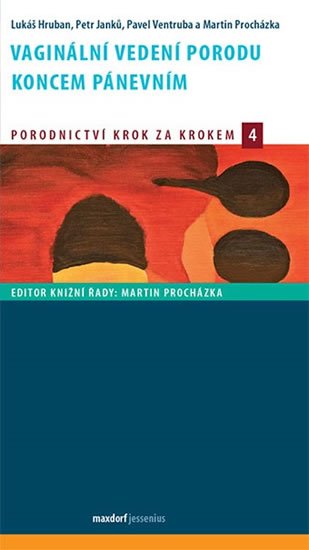Procházka Martin: Vaginální vedení porodu koncem pánevním