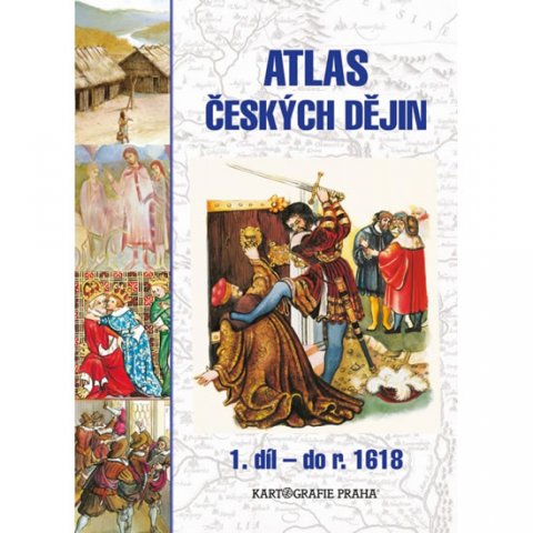 Semotanová Eva: Atlas českých dějin - 1.díl do r. 1618