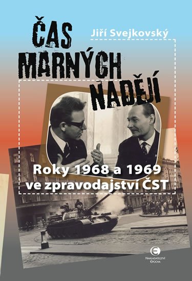 Svejkovský Jiří: Čas marných nadějí Svejkovský Jiří: Čas marných nadějí
