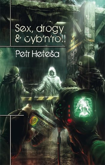 Heteša Petr: Sex, drogy & cyb´n´roll