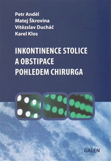 Anděl Petr: Inkontinence stolice a obstipace pohledem chirurga
