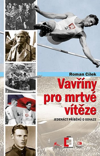 Cílek Roman: Vavříny pro mrtvé vítěze - Jedenáct příběhů o odvaze
