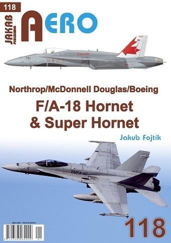 Fojtík Jakub: AERO 118 Northrop/McDonnell Douglas/Boeing F/A-18 Hornet & Super Hornet Fojtík Jakub: AERO 118 Northrop/McDonnell Douglas/Boeing F/A-18 Hornet & Super Hornet