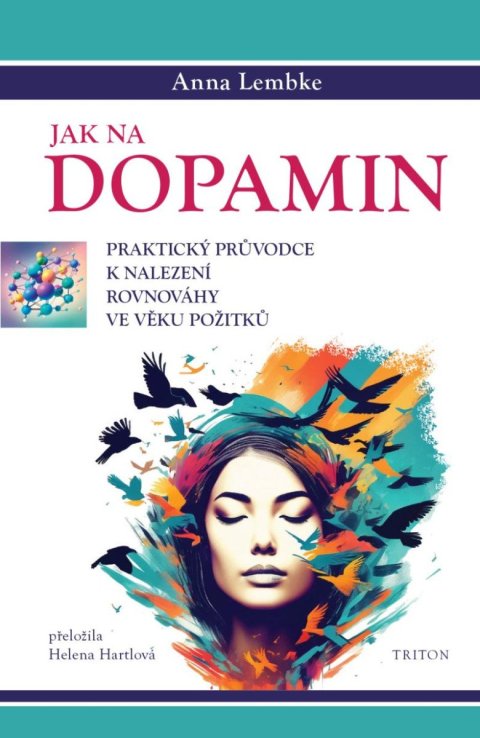 Lembke Anna: Jak na dopamin - Praktický průvodce k nalezení rovnováhy ve věku požitků