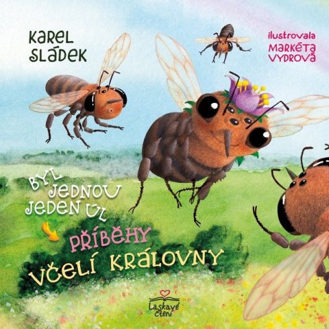 Sládek Karel: Příběhy včelí královny - Byl jednou jeden úl