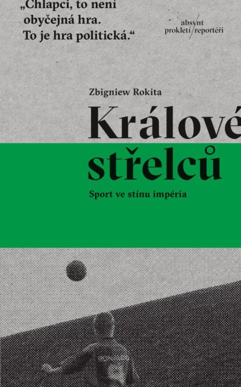 Rokita Zbigniew: Králové střelců - Sport ve stínu impéria
