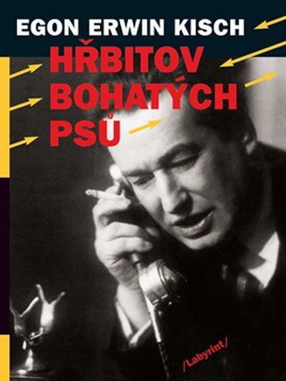 Kisch Egon Erwin: Hřbitov bohatých psů