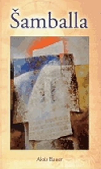 Bauer Alois: Šamballa
