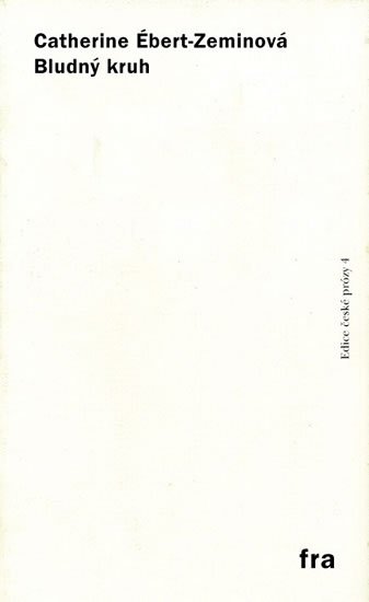 Zeminová-Ébert Catherine: Bludný kruh Zeminová-Ébert Catherine: Bludný kruh