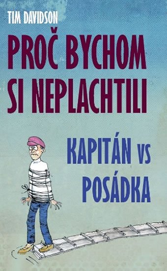 Davidson Tim: Proč bychom si neplachtili Davidson Tim: Proč bychom si neplachtili