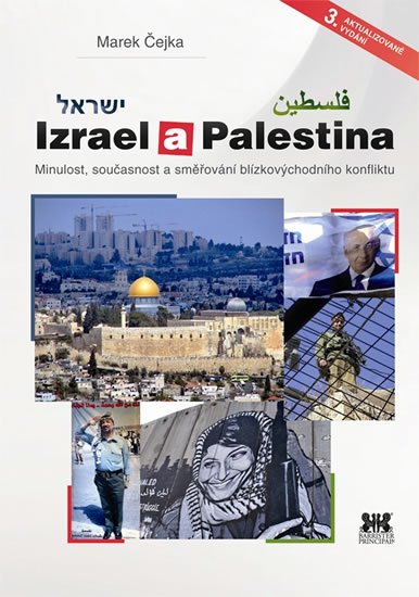 Čejka Marek: Izrael a Palestina - Minulost, současnost a směřování blízkovýchodního konf