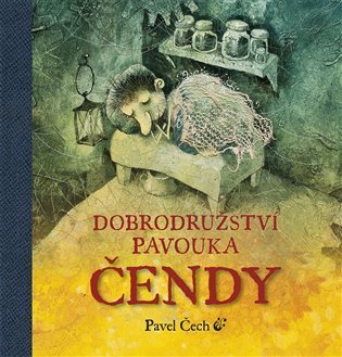 Čech Pavel: Dobrodružství pavouka Čendy