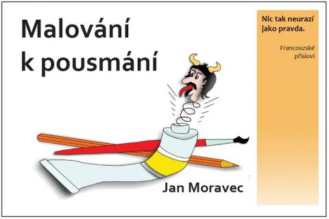 Moravec Jan: Malování k pousmání Moravec Jan: Malování k pousmání