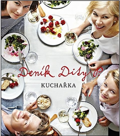 Pecháčková Dita: Deník Dity P. - Kuchařka Pecháčková Dita: Deník Dity P. - Kuchařka