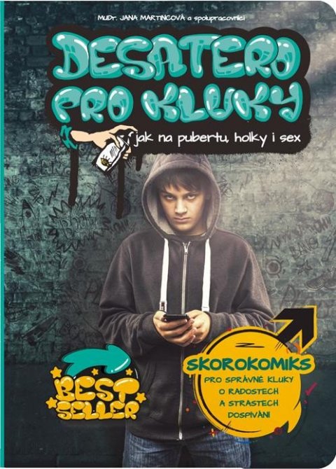Martincová Jana: Desatero pro kluky - Jak na pubertu, holky i sex Martincová Jana: Desatero pro kluky - Jak na pubertu, holky i sex