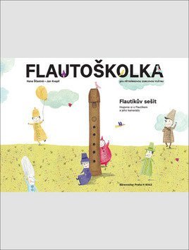 Šťastná Hana: Flautoškolka - Flautíkův sešit pro děti