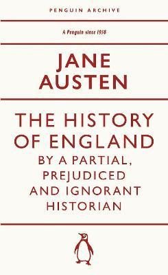Austenová Jane: History of England by a Partial, Prejudiced and Ignorant Historian