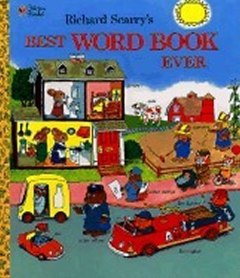 Scarry Richard: Best Word Book Ever!