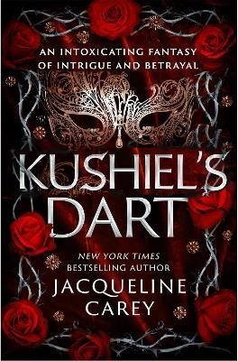 Carey Jacqueline: Kushiel´s Dart: A Fantasy Romance Full of Magic and Desire