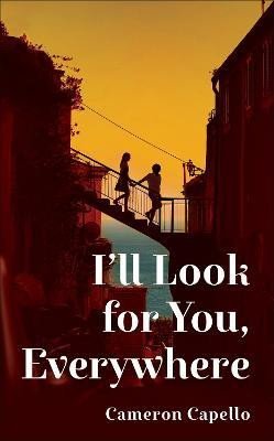 Capello Cameron: I´ll Look for You, Everywhere: the highly anticipated and mesmerizing debut