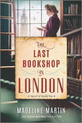 Martinová Madeline: The Last Bookshop in London: A Novel of World War II