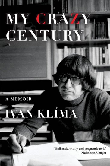 Klíma Ivan: My Crazy Century - A Memoir