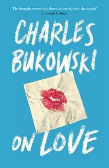 Bukowski Charles: On Love