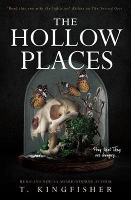 Kingfisher T.: The Hollow Places