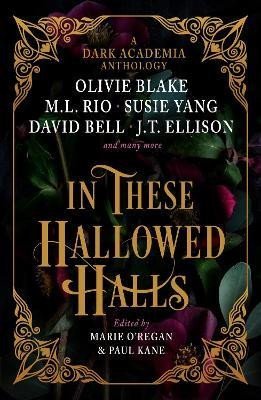Kane Paul: In These Hallowed Halls: A Dark Academia anthology