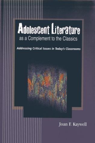 Kaywell Joan F.: Adolescent Literature as a Complement to the Classics