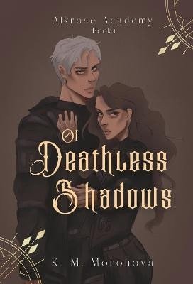 Moronova K. M.: Of Deathless Shadows