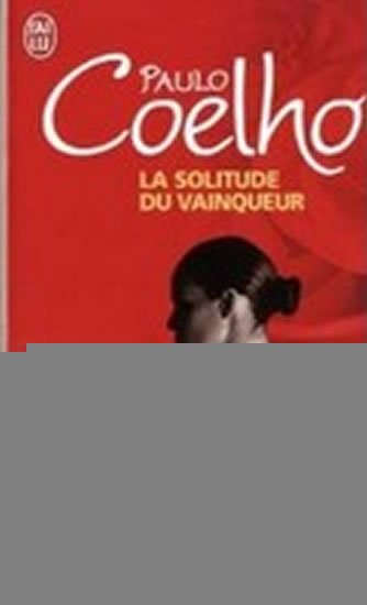Coelho Paulo: La solitude du vainqueur