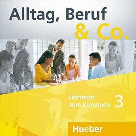 Becker Norber: Alltag, Beruf & Co. 3 - Audio-CDs zum Kursbuch