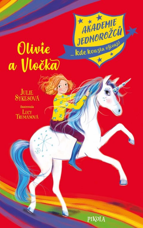 Sykesová Julie: Akademie jednorožců: Olivie a Vločka