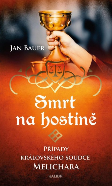 Bauer Jan: Smrt na hostině – Případy královského soudce Melichara Bauer Jan: Smrt na hostině – Případy královského soudce Melichara