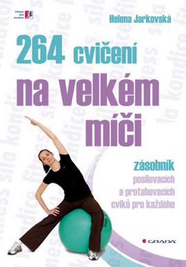 Jarkovská Helena: 264 cvičení na velkém míči