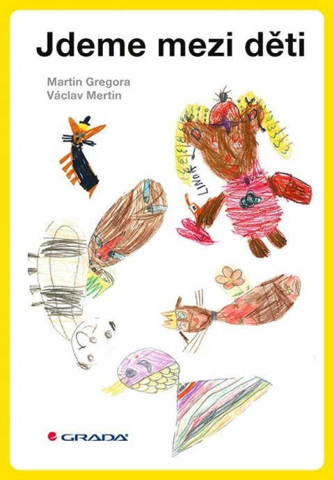 Gregora Martin, Mertin Václav: Jdeme mezi děti Gregora Martin, Mertin Václav: Jdeme mezi děti