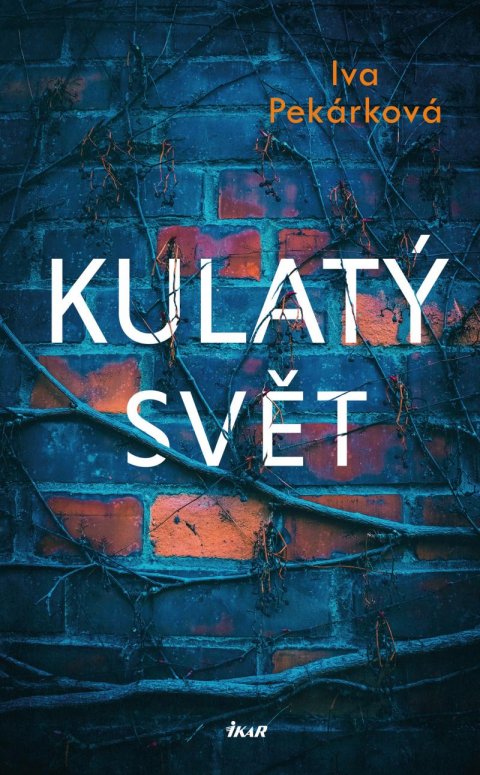 Pekárková Iva: Kulatý svět Pekárková Iva: Kulatý svět