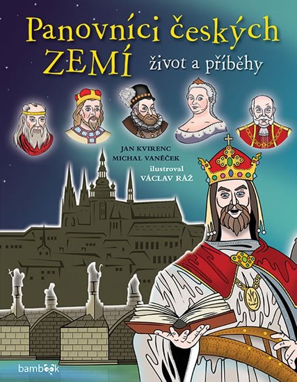 Vaněček Michal: Panovníci českých zemí - život a příběhy Vaněček Michal: Panovníci českých zemí - život a příběhy