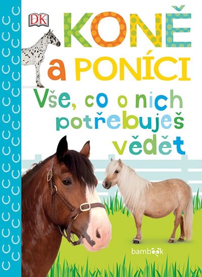 Millsová Andrea: Koně a poníci - Vše, co o nich potřebuješ vědět