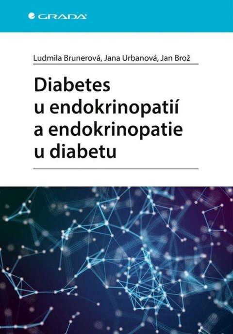 kolektiv autorů: Diabetes u endokrinopatií a endokrinopatie u diabetu