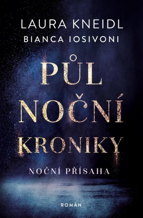 Kneidl Laura: Půlnoční kroniky 6 - Noční přísaha Kneidl Laura: Půlnoční kroniky 6 - Noční přísaha
