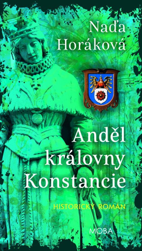 Horáková Naďa: Anděl královny Konstancie