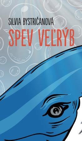 Bystričanová Silvia: Spev veľrýb