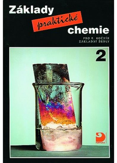 Beneš Pavel: Základy praktické chemie 2 - Učebnice pro 9. ročník základních škol Beneš Pavel: Základy praktické chemie 2 - Učebnice pro 9. ročník základních škol