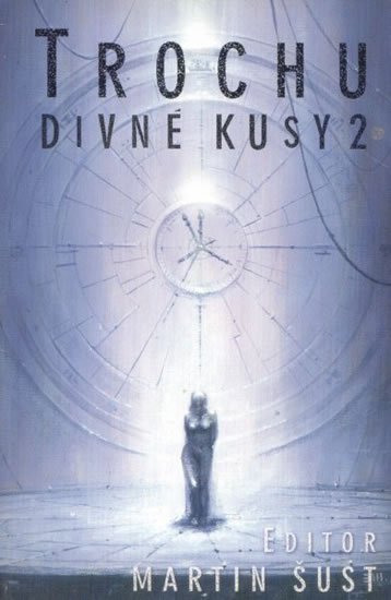 Šust Martin: Trochu divné kusy 2