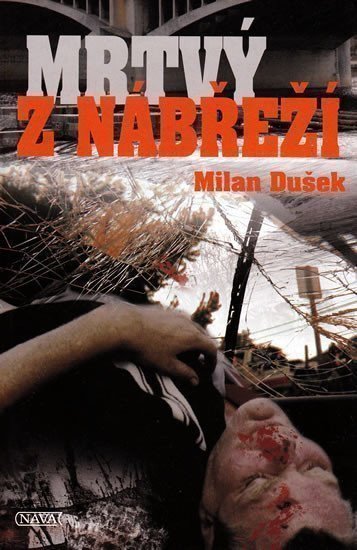 Dušek Milan: Mrtvý z nábřeží