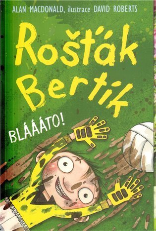 : Rošťák Bertík – Bláááto!