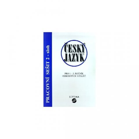 kolektiv autorů: Český jazyk pro 1.-3. ročník odborných učilišť - pracovní sešit 2 - sloh